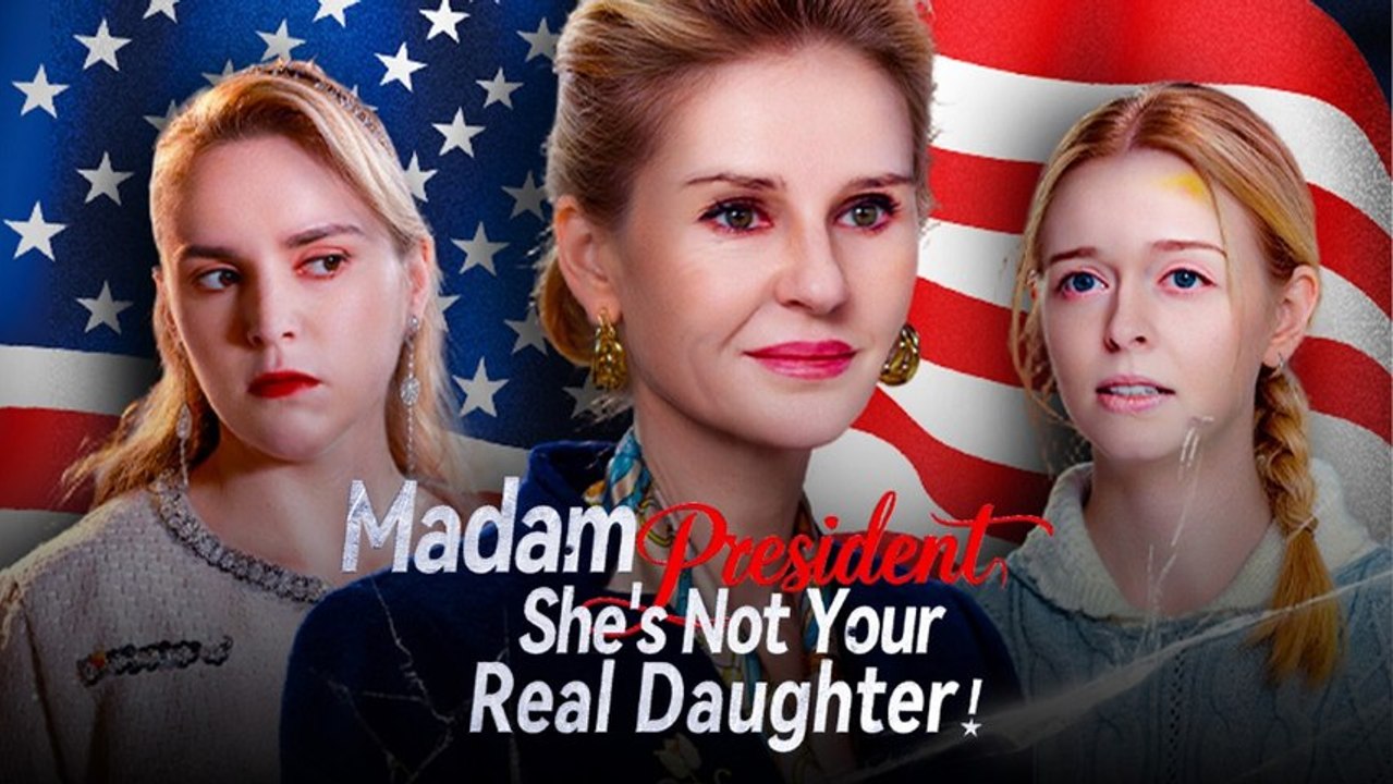 Madam President, She's Not Your Daughter FULL DRAMA