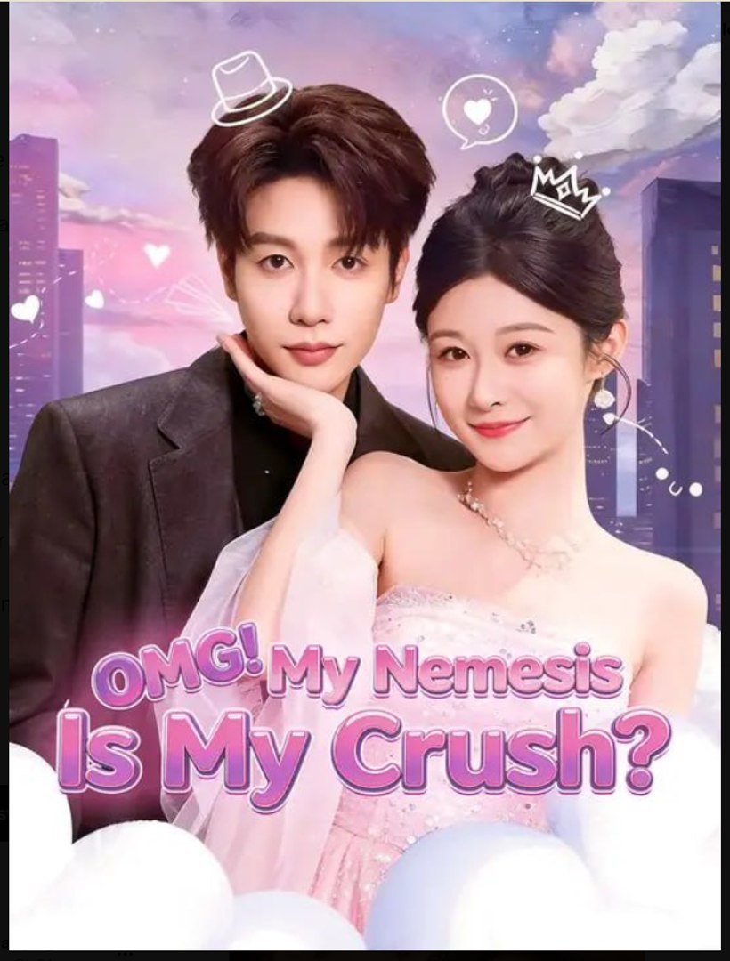 ⁣OMG My Nemesis Is My Crush- Full Drama Movie English Sub