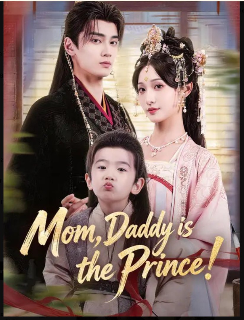 Mom Daddy is the Prince- Full Drama Movie English Sub