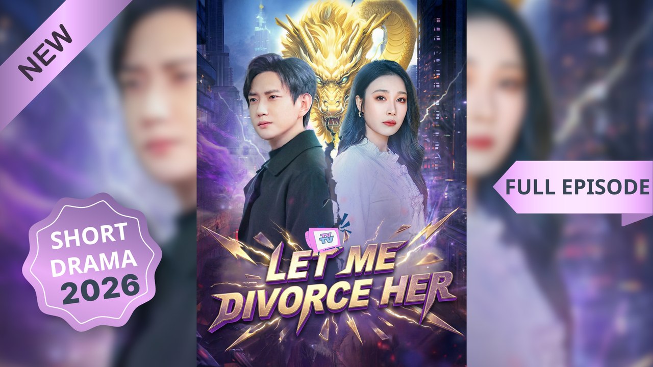 Let Me Divorce Her_Chinese Drama Eng Sub