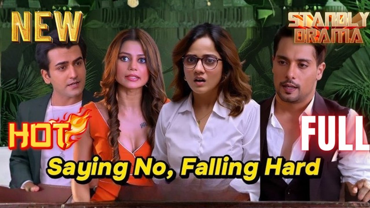 Saying No Falling Hard Full HD Short Drama I Best Romantic ShortFilms Hot Emotional Dark CEO Romance New Series 2026