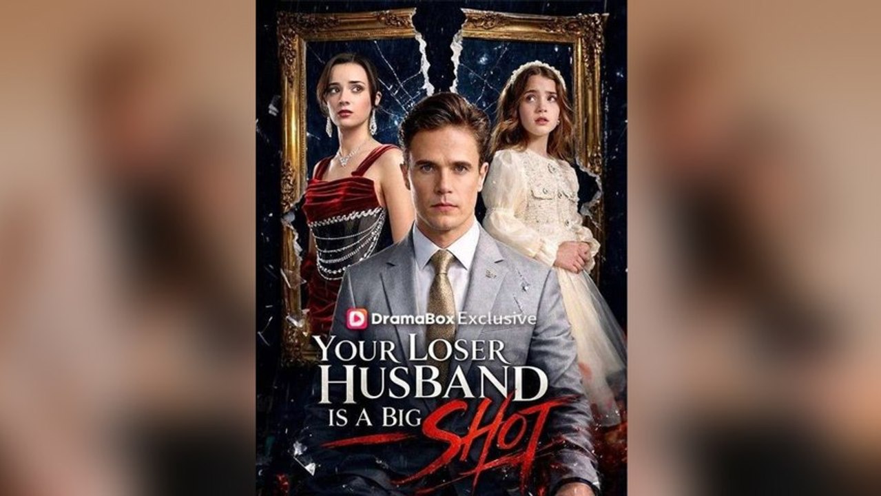 Your Loser Husband Is A Big Shot