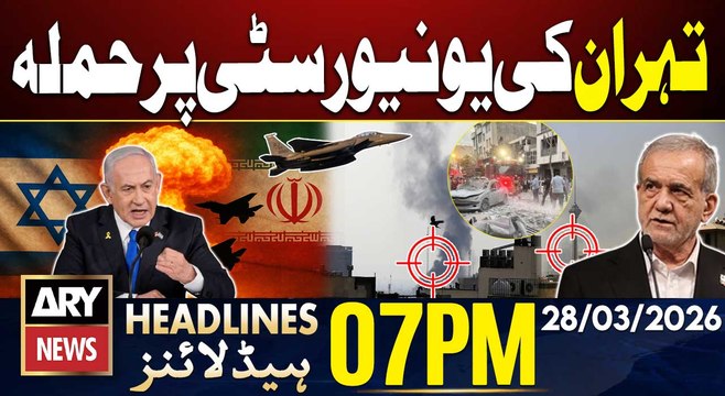 Iran vs Israel War - Israel attacks (IUST) in Tehran | ARY News 7 PM Headlines | 28th Mar 2026