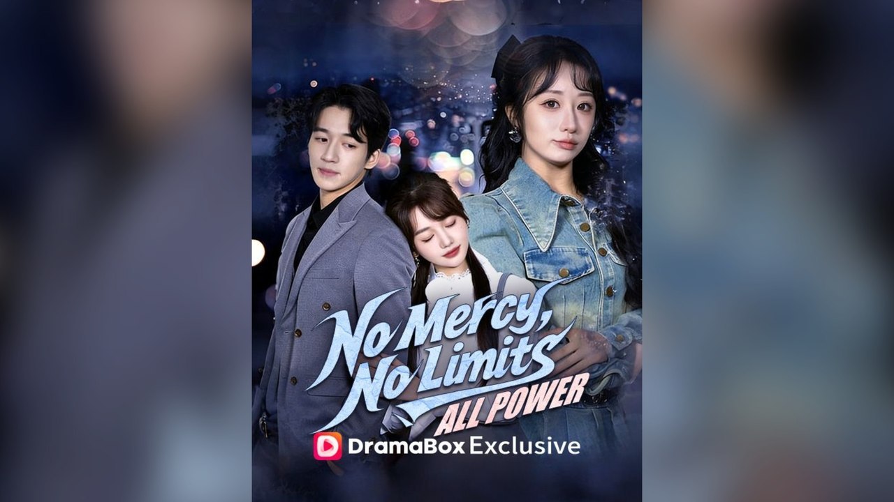 No Mercy No Limits All Power Full Chinese Drama