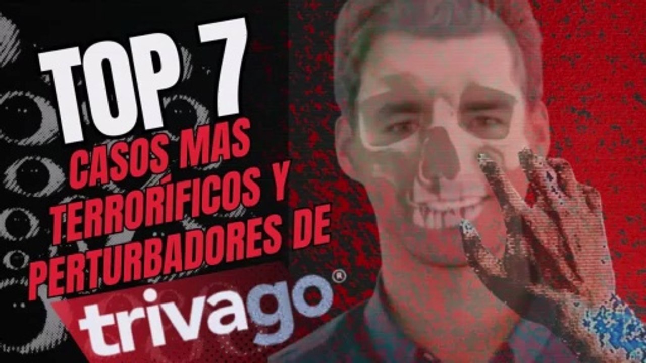 Los 7 Casos Más Terroríficos y Perturbadores De La App Trivago