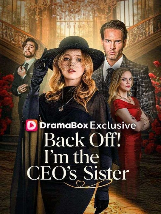 Back Off I'm the CEO's Sister - FULL Reelshort (NEW)
