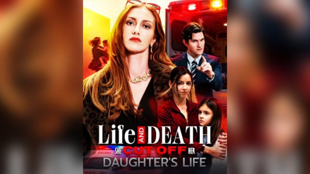 Life and Death She Cut Off Her Daughter's Life Short Drama