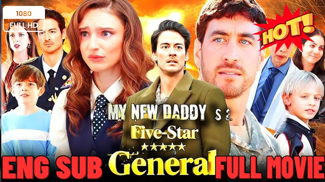 💚💚💚My New Daddy Is A Five-Star General With High Quality 2026 2026💚💚💚💚