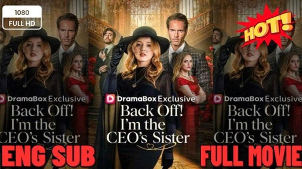 Back Off! I'm the CEO's Sister Full Episode 💝💝💝