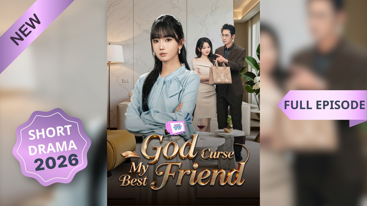 God Curse My Best Friend_Chinese Drama Eng Sub