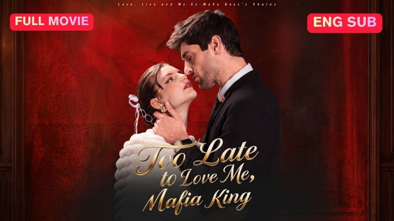 [EngSub] Too Late to Love Me Mafia King