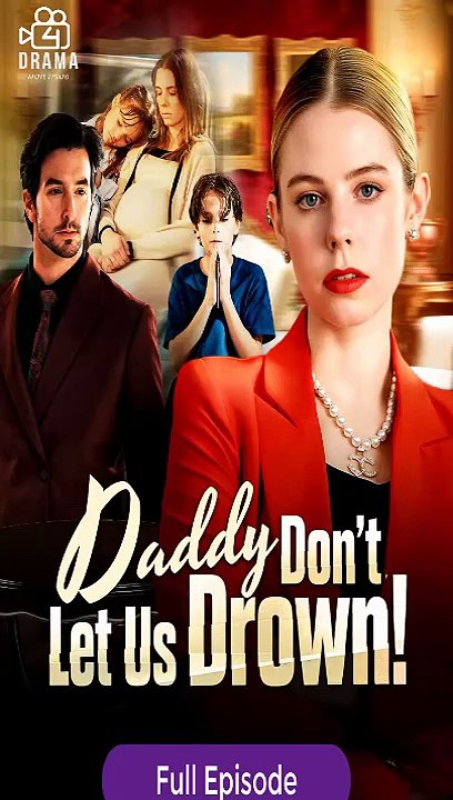 [Eng sub] Daddy, Don't Let Us Drown! 2026 Full Movie