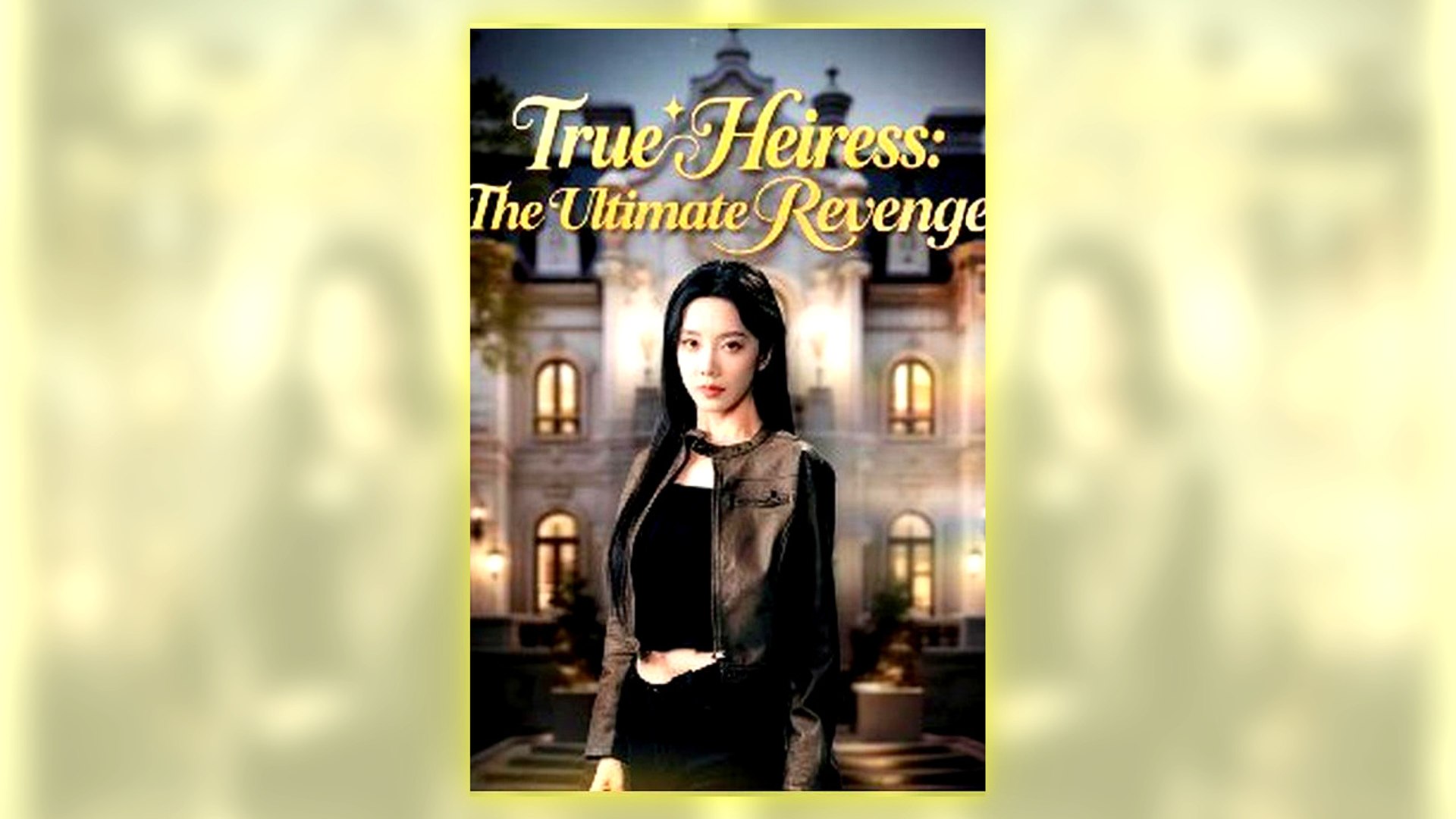 ⁣True Heiress The Ultimate Revenge Full Hd