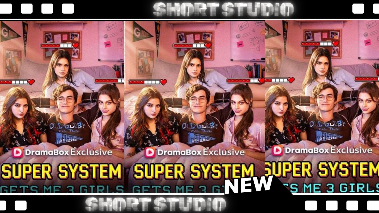 [TOP MOVIE] Super System Gets Me 3 Girls #dramabox #Shortstudio