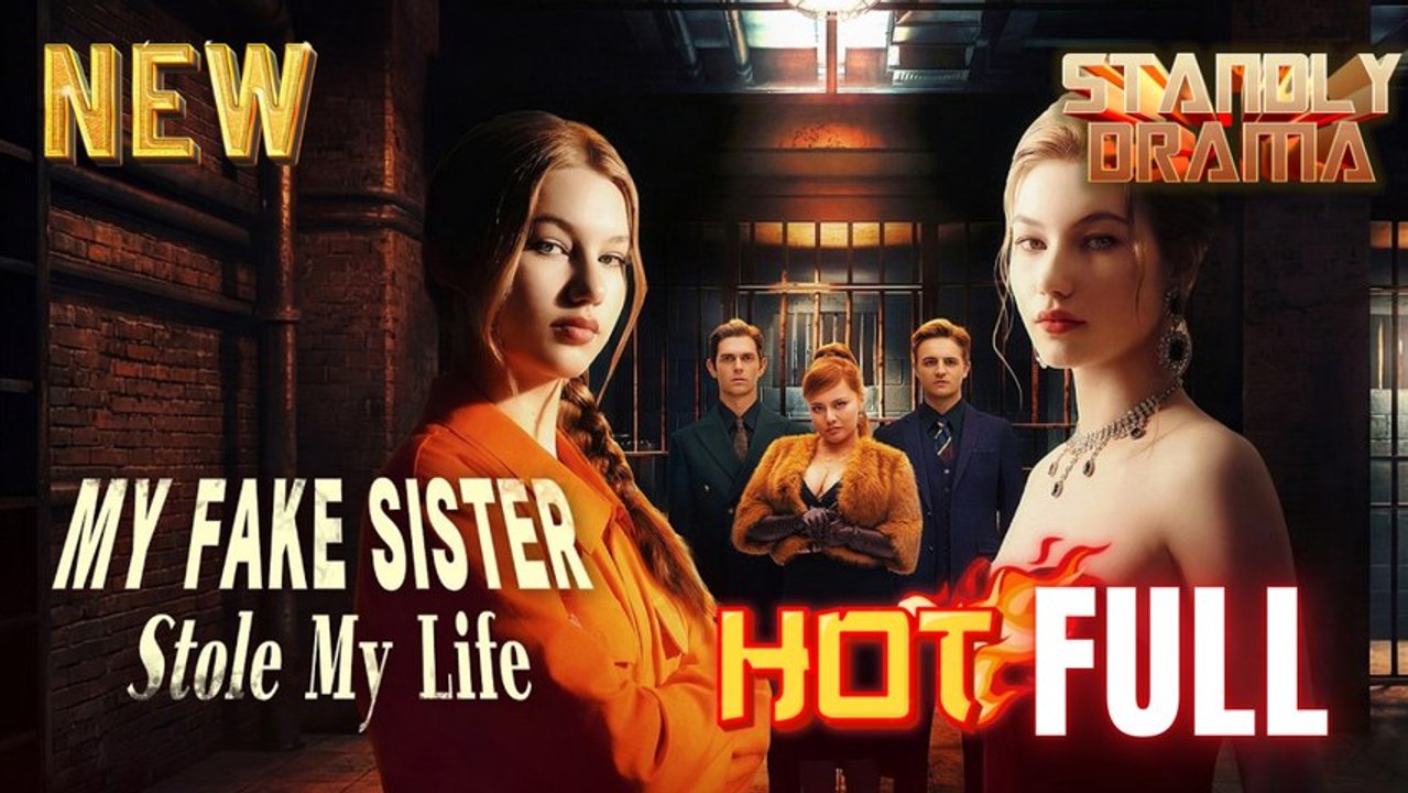 ❤️‍🔥🔥My Fake Sister Stole My Life Full HD Short Drama I Best Romantic ShortFilms Hot Emotional Dark CEO Billionaire Romance New Series 2026