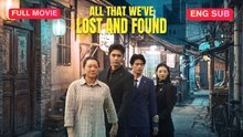 [SUB] All That We've Lost and Found Chinese Movie