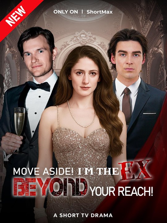 Move Aside! I'm The Ex Beyond Your Reach! #🧡🍏 🔥 (2026) - FULL ENGSUB