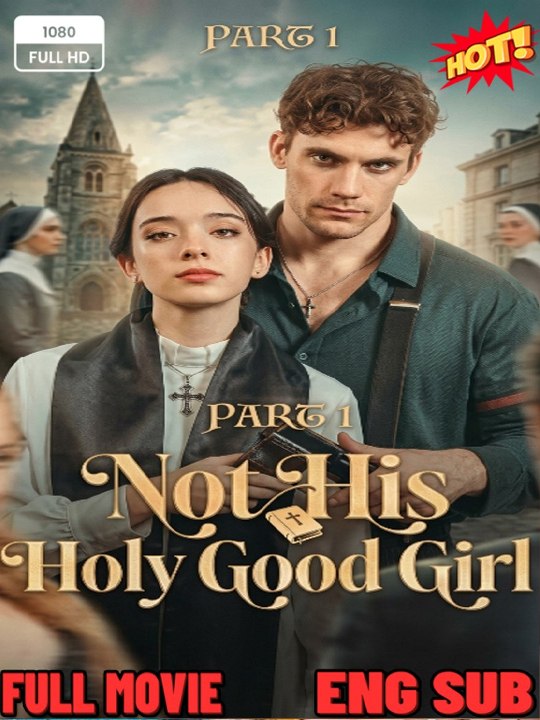Not His Holy Good Girl FULL VERSION ((2026) - FULL ENGSUB)