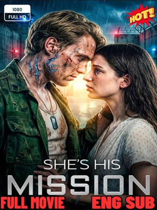 She's His Mission 🧡🍏 🔥 (2026) - FULL ENGSUB ✅ Best Short Film 2026