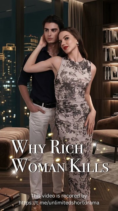 Why Rich Woman Kills - FULL Reelshort