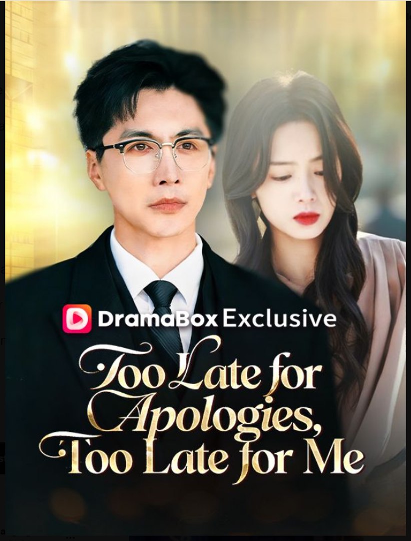 Too Late for Apologies Too Late for Me- Full Drama Movie English Sub