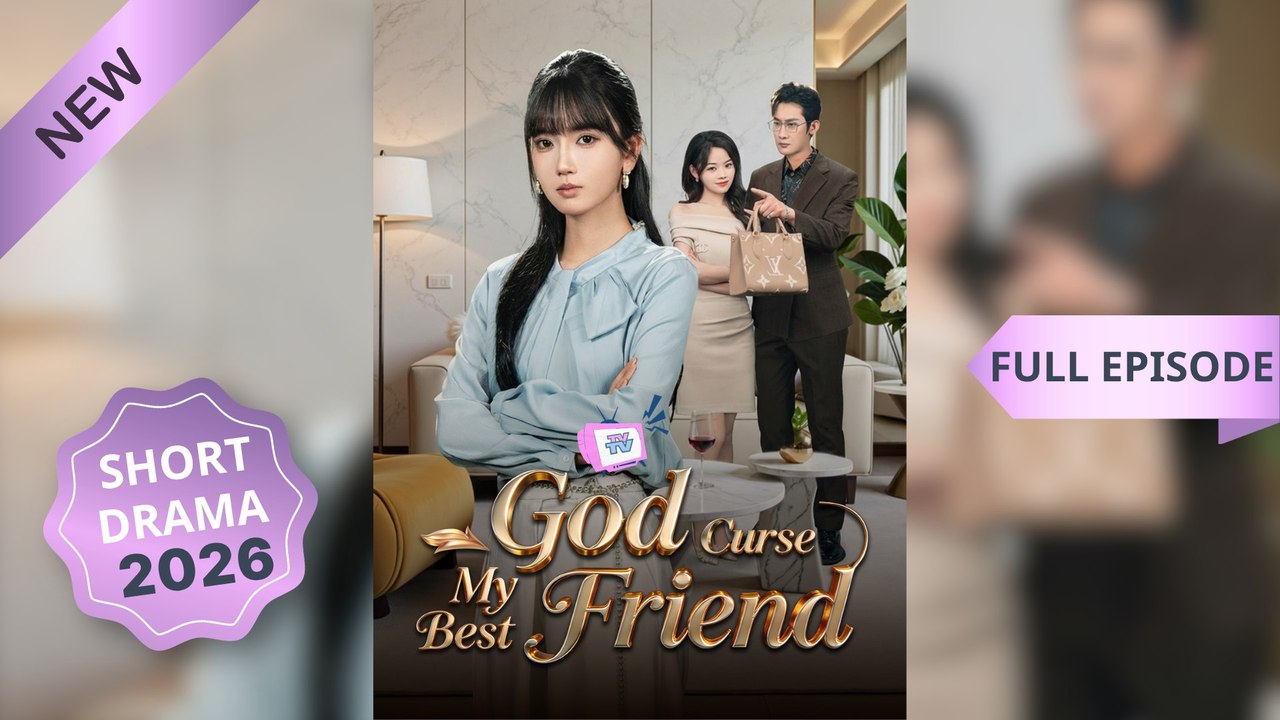 God Curse My Best Friend_Chinese Drama Eng Sub