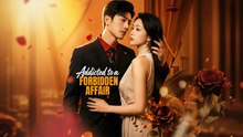 Addicted to a forbidden affairs - Full Movie English Sub