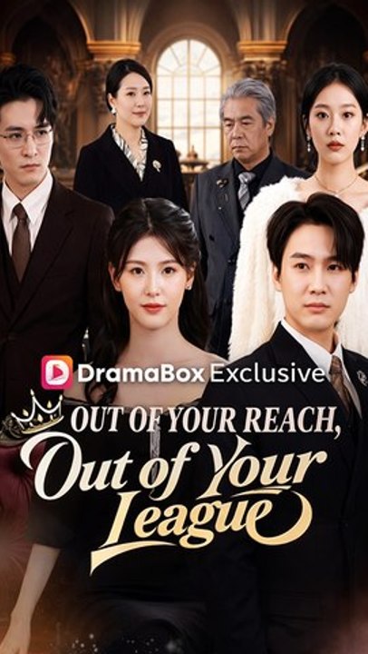 Out of Your Reach, Out of Your League – Full Drama Series HD | Rich Family Secret & Emotional Romance