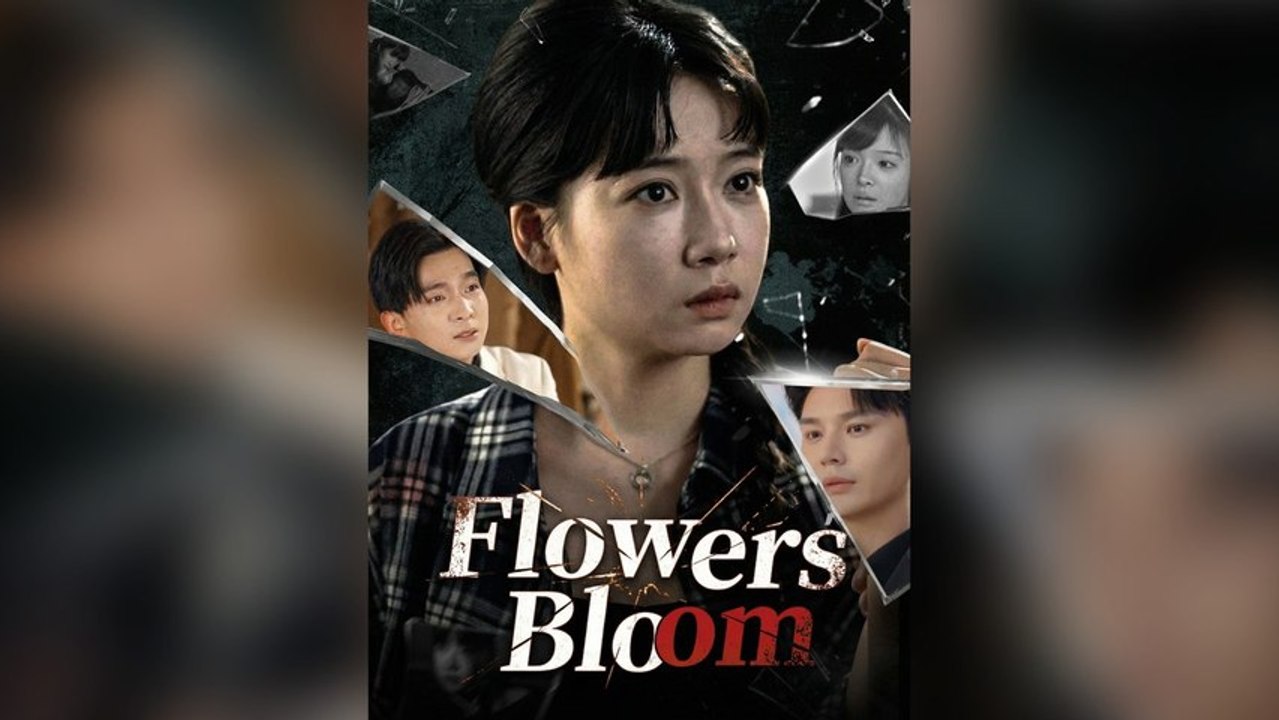 Flowers Bloom Full Chinese Drama