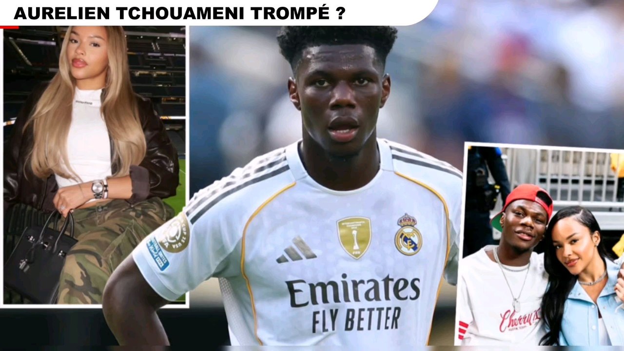 Rumeurs de tromperie entre Aurelien Tchouaméni et sa capine. Il l'aurait attrapé à quatre pattes chez un autre.
