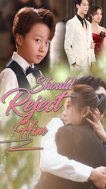 Should Reject Him - Chinese Drama - English Sub