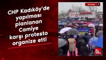 CHP Kadıköy'de yapılması planlanan Camiye karşı protesto organize etti