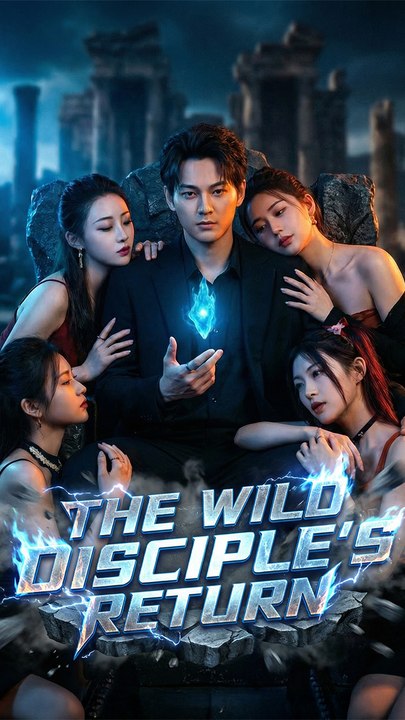 The Wild Disciple's Return [Dubbed] Chinese Drama - English Sub