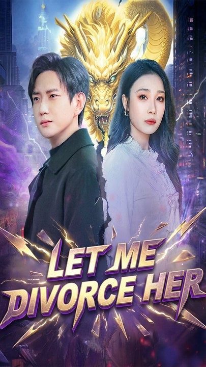 Let Me Divorce Her - Chinese Drama - English Sub