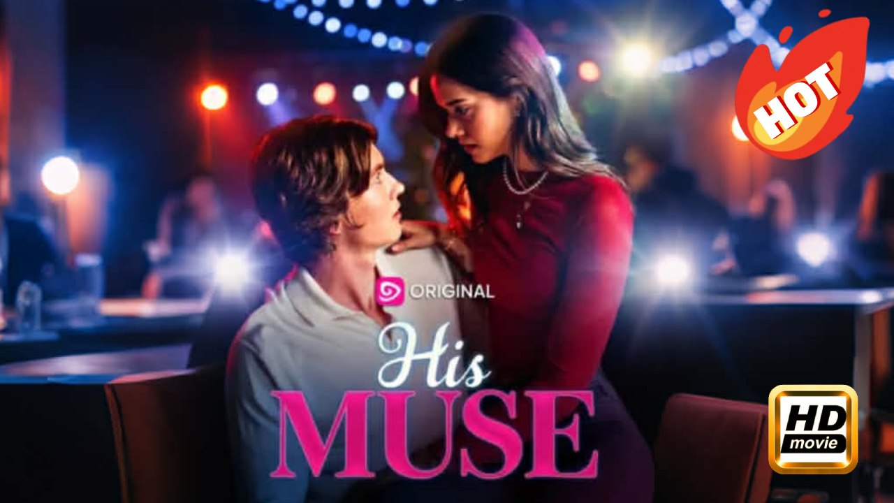 His Muse | Full Movie HD - Drama Romance Sweet Romance Modern Romantic Love Triangle ShortFilms