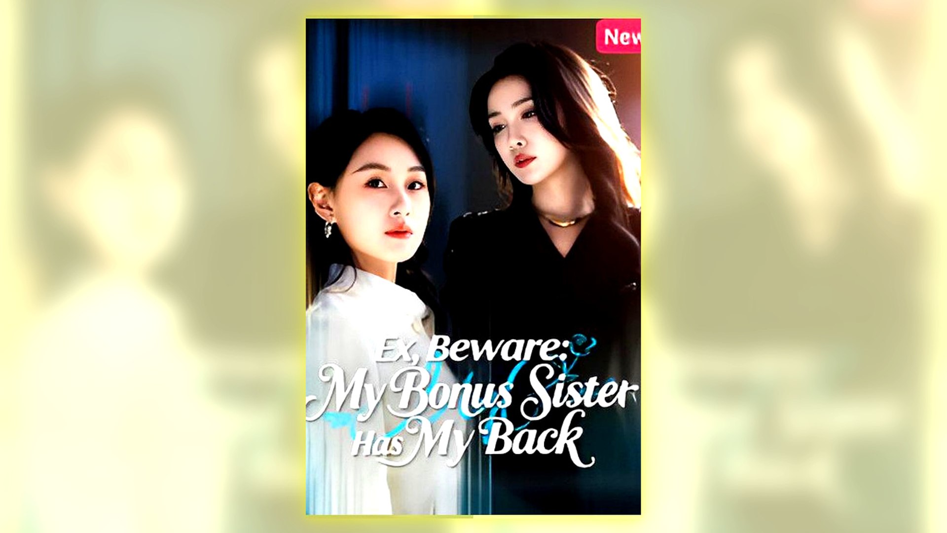 ⁣Ex, Beware My Bonus Sister Has My Back Full Hd