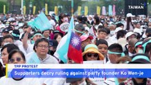 Taiwan People's Party Holds Rally To Protest Ko Wen-je's Sentencing