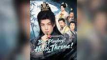 Bye Playboy Hello Throne Full Chinese Drama (Subtitle)