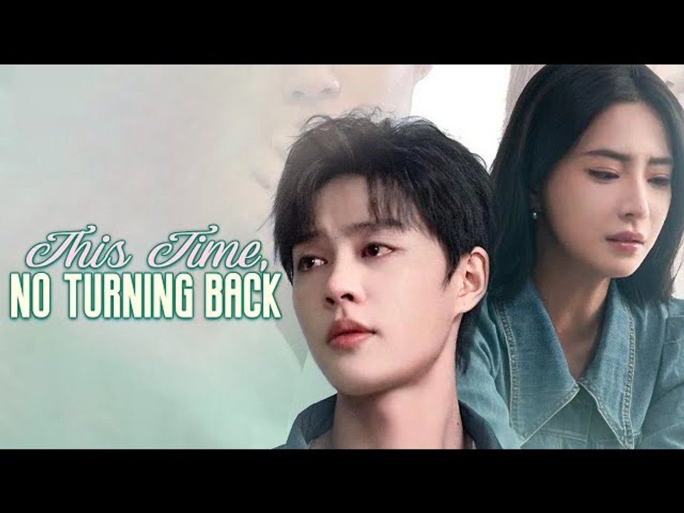 💔❣️no turning back💕💞 chinese drama