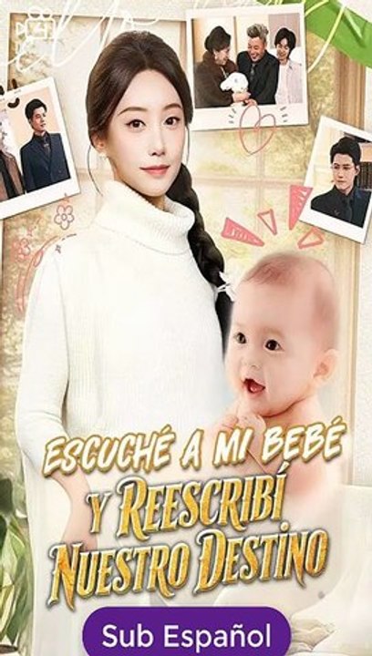 Sub EspaÑOl Escuché A Mi Bebé Y Reescribí Nuestro Destino Serie Completa
