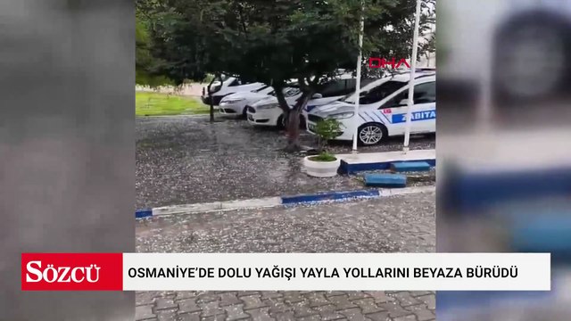 Osmaniye’de dolu yağışı yayla yollarını beyaza bürüdü