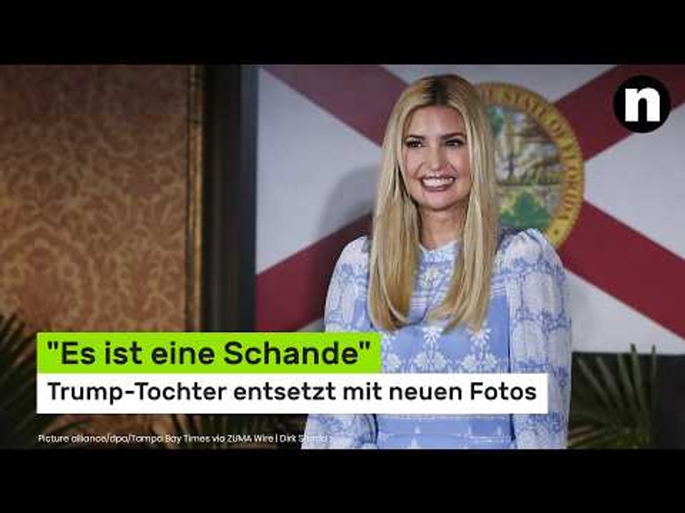 Ivanka Trump: 'Es ist eine Schande' - Trump-Tochter entsetzt mit neuen Fotos