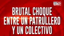 Brutal choque entre un patrullero y un colectivo