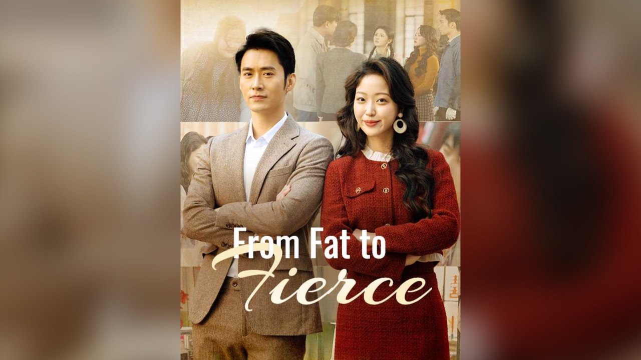 From Fat To Fierce (Dubbed) Full Chinese Drama
