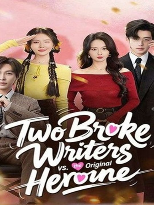 Watch Two Broke Writers vs the Orignial Heroine Chinese Drama ⭐🍉💚FULL MOVIES ENGLISH SUB (2026)