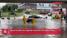 Adana sular altında! Dereler taştı, yollar göle döndü, araçlar mahsur kaldı