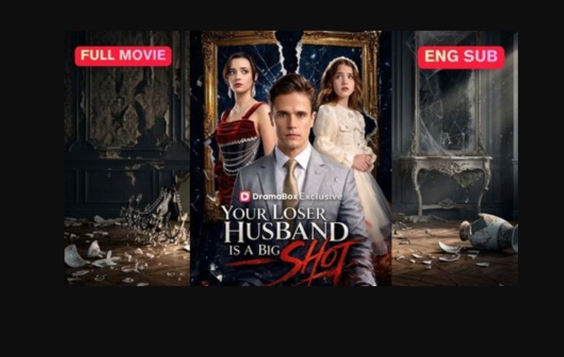 Your Loser Husband is A Big Shot Dramabox Dailymotion