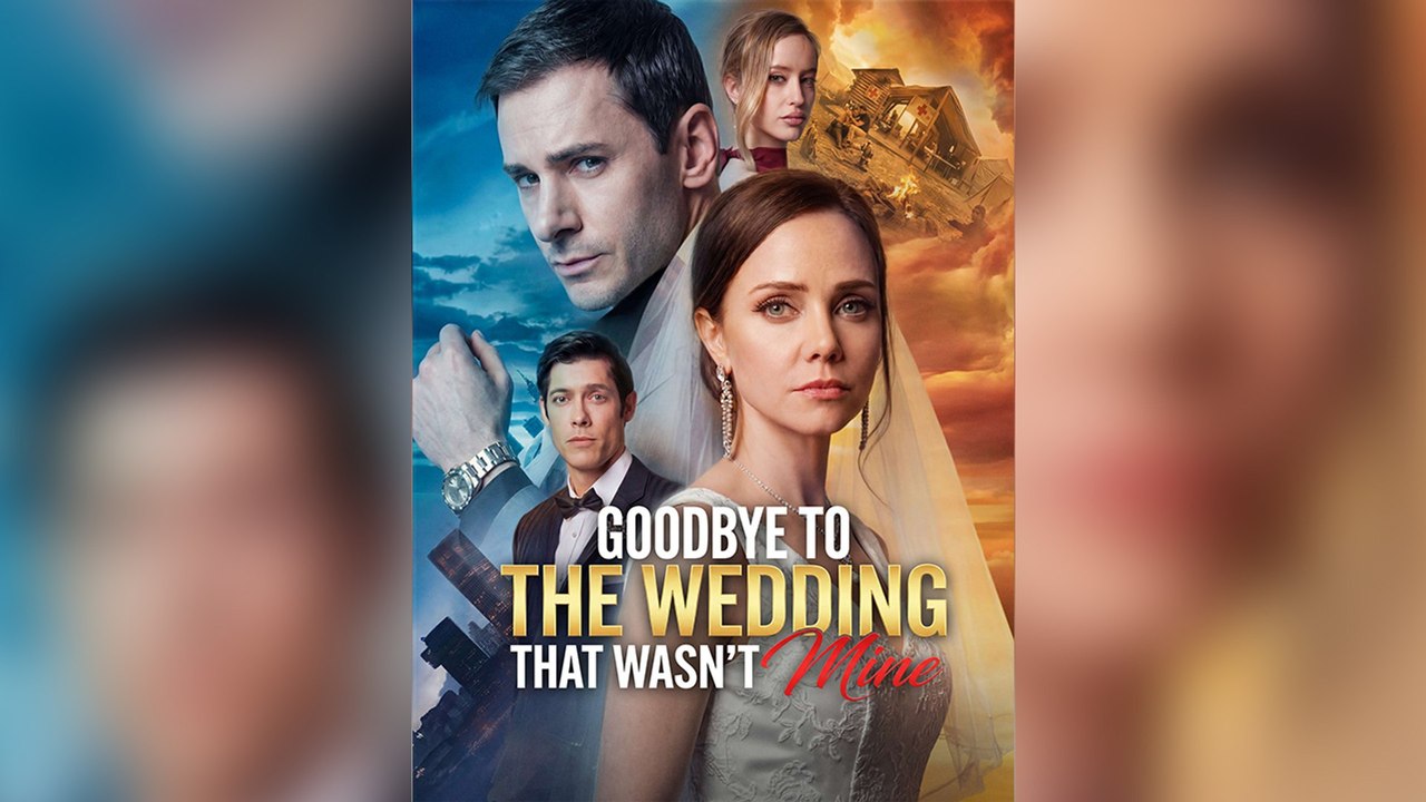 Goodbye to the Wedding That Wasn't Mine Short Drama