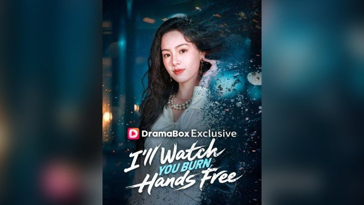 I'll Watch You Burn, Hands Free - Full Movie (Cold Revenge, Ruthless Comeback, Power & Betrayal, English Sub HD) | MEGA SHORT DRAMA