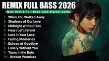 Alan Walker Style Remix 2026 🔥 Full Bass EDM | Chill & Night Drive Full Album